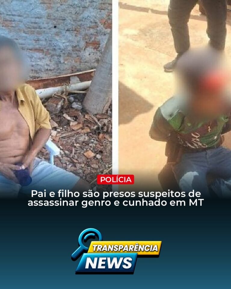 Pai e filho presos em MT suspeitos de assassinar genro e cunhado