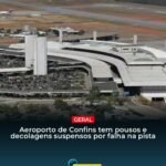 Voos suspensos no Aeroporto de Confins por falha na pista