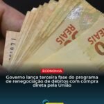 Governo lança terceira fase de programa para renegociação de débitos