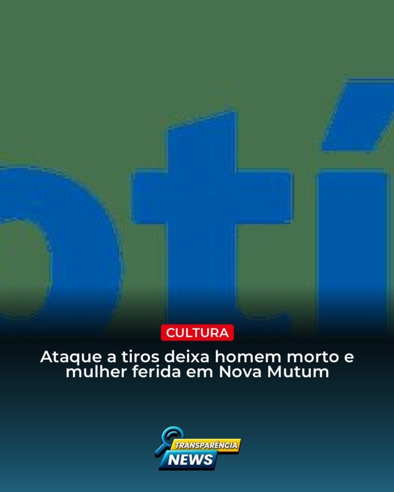 Ataque a tiros deixa homem morto e mulher ferida em Nova Mutum