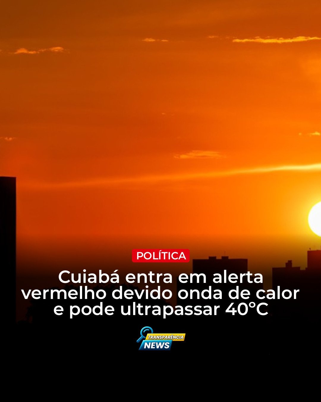 Cuiabá entra em alerta vermelho por onda de calor e calorão