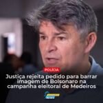 Justiça libera imagem de Bolsonaro na campanha de Medeiros em MT