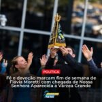 Flávia Moretti recebe Nossa Senhora Aparecida em Várzea Grande