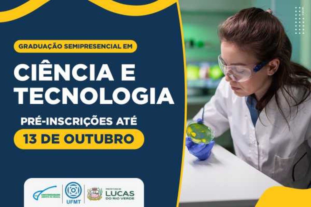 Está aberto o período de pré-inscrição para graduação semipresencial em Ciência e Tecnologia em Lucas do Rio Verde